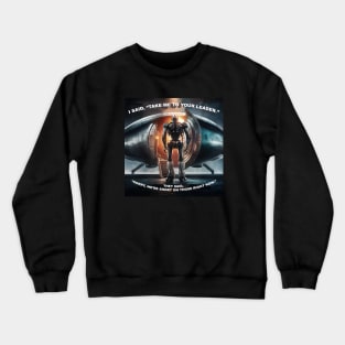 Take me to your leader Crewneck Sweatshirt